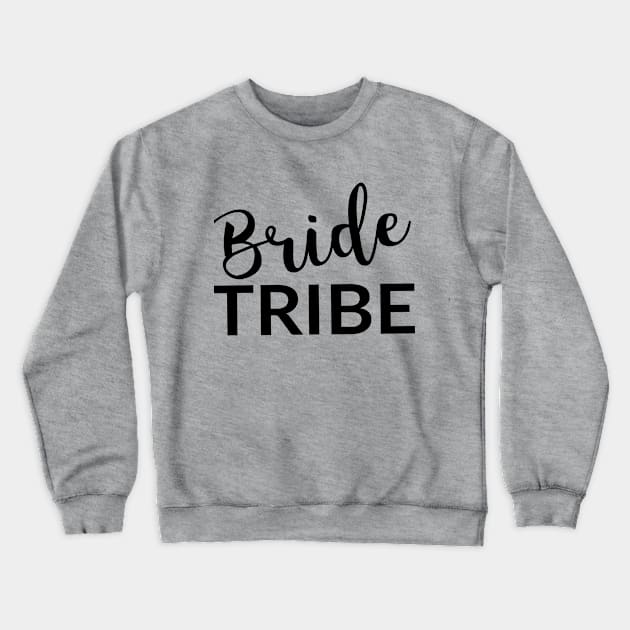 Bride Tribe Crewneck Sweatshirt by gatherandgrace